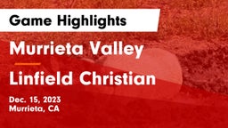 Murrieta Valley  vs Linfield Christian  Game Highlights - Dec. 15, 2023