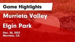 Murrieta Valley  vs Elgin Park Game Highlights - Dec. 30, 2023