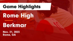 Rome High vs Berkmar  Game Highlights - Nov. 21, 2023