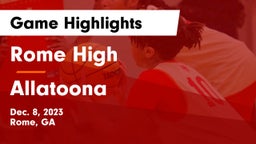 Rome High vs Allatoona  Game Highlights - Dec. 8, 2023