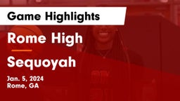 Rome High vs Sequoyah  Game Highlights - Jan. 5, 2024