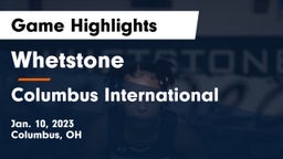 Whetstone  vs Columbus International Game Highlights - Jan. 10, 2023