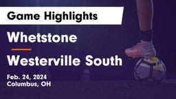 Whetstone  vs Westerville South  Game Highlights - Feb. 24, 2024