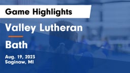 Valley Lutheran  vs Bath  Game Highlights - Aug. 19, 2023
