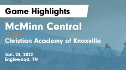 McMinn Central  vs Christian Academy of Knoxville Game Highlights - Jan. 24, 2022