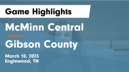 McMinn Central  vs Gibson County  Game Highlights - March 10, 2023