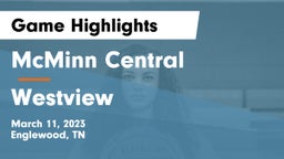 McMinn Central  vs Westview  Game Highlights - March 11, 2023
