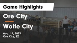 Ore City  vs Wolfe City  Game Highlights - Aug. 17, 2023