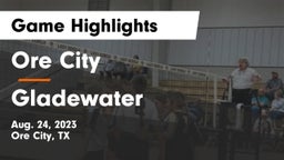 Ore City  vs Gladewater  Game Highlights - Aug. 24, 2023