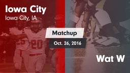 Matchup: Iowa City High vs. Wat W 2016