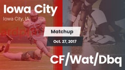 Matchup: Iowa City High vs. CF/Wat/Dbq 2017