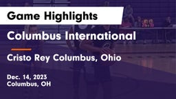 Columbus International vs Cristo Rey Columbus, Ohio  Game Highlights - Dec. 14, 2023