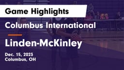 Columbus International vs Linden-McKinley  Game Highlights - Dec. 15, 2023