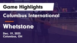 Columbus International vs Whetstone  Game Highlights - Dec. 19, 2023