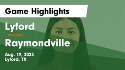 Lyford  vs Raymondville  Game Highlights - Aug. 19, 2023