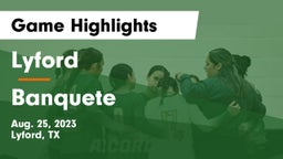 Lyford  vs Banquete  Game Highlights - Aug. 25, 2023