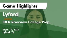 Lyford  vs IDEA Riverview College Prep Game Highlights - Sept. 12, 2023