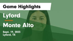 Lyford  vs Monte Alto  Game Highlights - Sept. 19, 2023