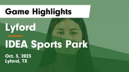 Lyford  vs IDEA Sports Park Game Highlights - Oct. 3, 2023