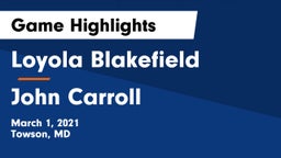 Loyola Blakefield  vs John Carroll  Game Highlights - March 1, 2021