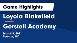 Loyola Blakefield  vs Gerstell Academy Game Highlights - March 4, 2021