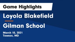 Loyola Blakefield  vs Gilman School Game Highlights - March 10, 2021