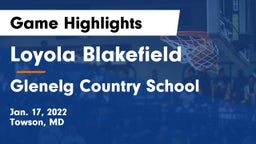 Loyola Blakefield  vs Glenelg Country School Game Highlights - Jan. 17, 2022