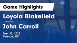 Loyola Blakefield  vs John Carroll  Game Highlights - Jan. 20, 2023