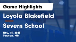 Loyola Blakefield  vs Severn School Game Highlights - Nov. 15, 2023