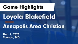 Loyola Blakefield  vs Annapolis Area Christian  Game Highlights - Dec. 7, 2023