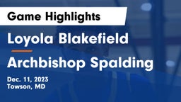 Loyola Blakefield  vs Archbishop Spalding  Game Highlights - Dec. 11, 2023