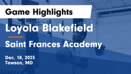 Loyola Blakefield  vs Saint Frances Academy Game Highlights - Dec. 18, 2023