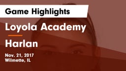 Loyola Academy  vs Harlan Game Highlights - Nov. 21, 2017