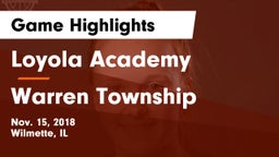 Loyola Academy  vs Warren Township  Game Highlights - Nov. 15, 2018