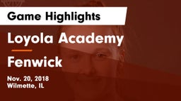 Loyola Academy  vs Fenwick  Game Highlights - Nov. 20, 2018