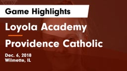 Loyola Academy  vs Providence Catholic  Game Highlights - Dec. 6, 2018