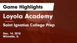 Loyola Academy  vs Saint Ignatius College Prep Game Highlights - Dec. 14, 2018