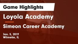 Loyola Academy  vs Simeon Career Academy  Game Highlights - Jan. 5, 2019