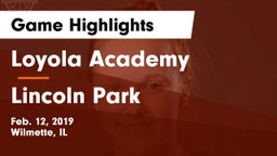 Loyola Academy  vs Lincoln Park Game Highlights - Feb. 12, 2019