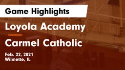 Loyola Academy  vs Carmel Catholic  Game Highlights - Feb. 22, 2021