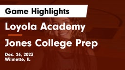 Loyola Academy  vs Jones College Prep Game Highlights - Dec. 26, 2023