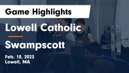 Lowell Catholic  vs Swampscott Game Highlights - Feb. 18, 2023