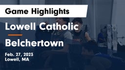 Lowell Catholic  vs Belchertown Game Highlights - Feb. 27, 2023