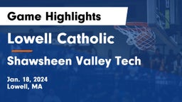 Lowell Catholic  vs Shawsheen Valley Tech  Game Highlights - Jan. 18, 2024