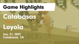 Calabasas  vs Loyola  Game Highlights - Jan. 21, 2023