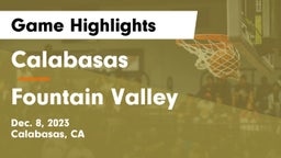 Calabasas  vs Fountain Valley  Game Highlights - Dec. 8, 2023