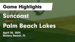 Suncoast  vs Palm Beach Lakes  Game Highlights - April 30, 2024