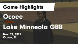 Ocoee  vs Lake Minneola  GBB Game Highlights - Nov. 29, 2021