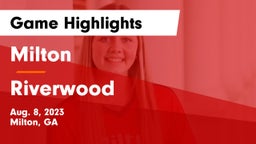 Milton  vs Riverwood  Game Highlights - Aug. 8, 2023