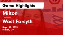 Milton  vs West Forsyth  Game Highlights - Sept. 12, 2023